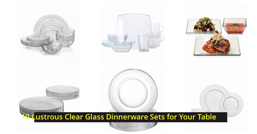 Clear glass dinnerware set