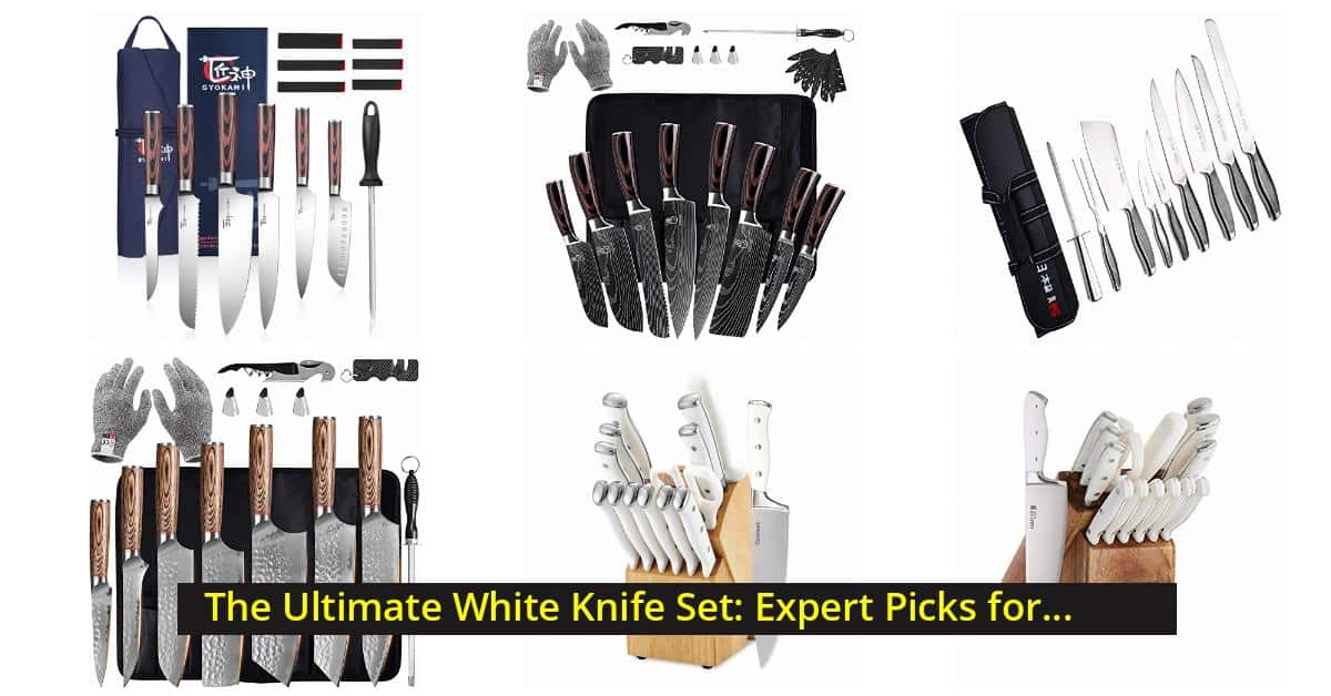 White Knife Set Top 10 MustHave Sets for a Sleek Kitchen One