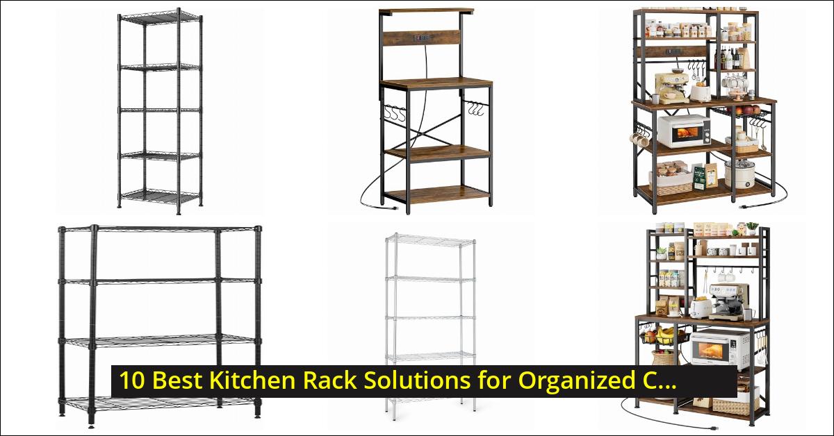 10 Best Kitchen Rack Solutions for Organized Cooking Spaces - 2025