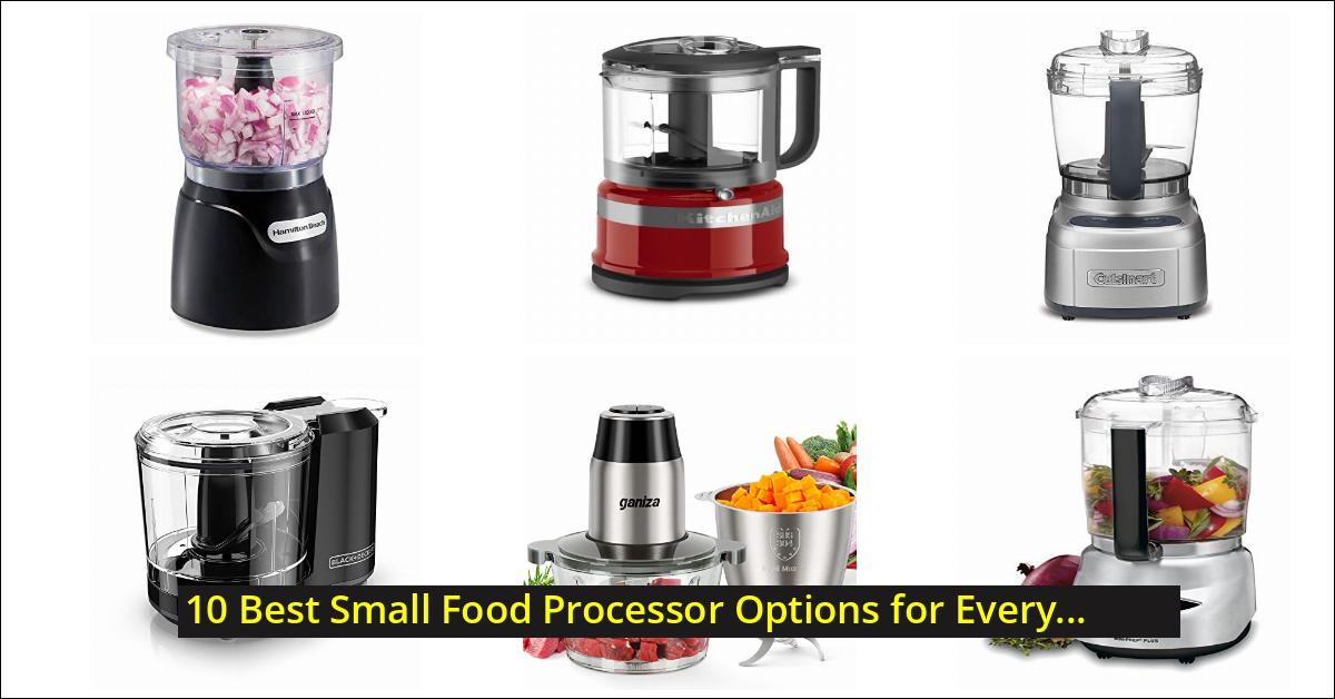 10 Best Small Food Processor Options for Every Kitchen - 2025