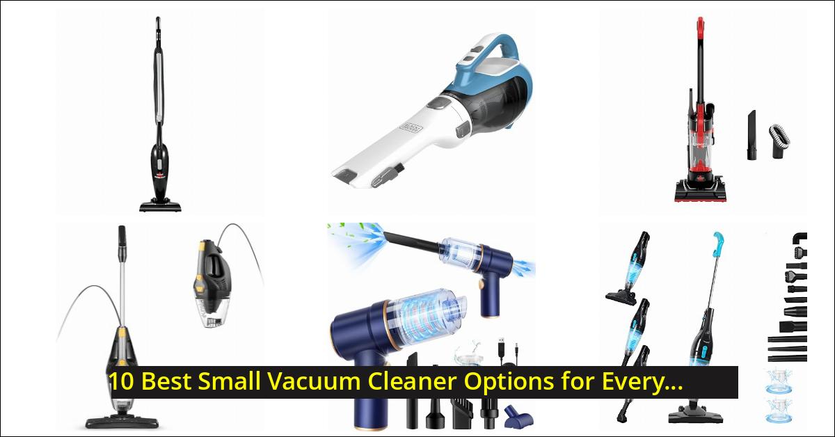 10 Best Small Vacuum Cleaner Options for Every Home - 2025