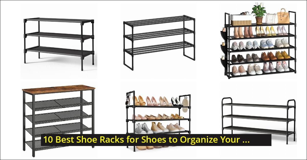 10 Best Shoe Racks for Shoes to Organize Your Space - 2025